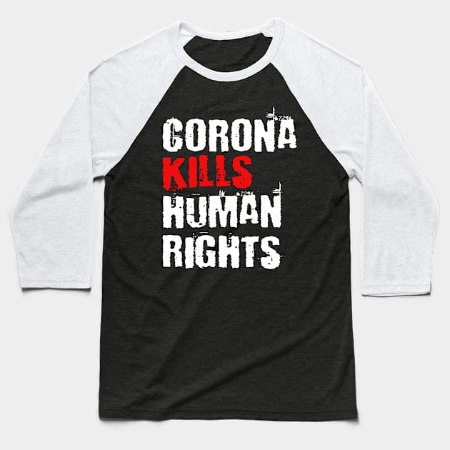 Corona kills human rights protest demonstration gift Baseball T-Shirt by Lomitasu